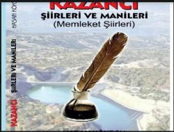 KAZANCI ŞİİRLERİ VE MANİLERİ KİTABI ÇIKTI